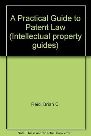 Immagine del venditore per A Practical Guide to Patent Law venduto da WeBuyBooks