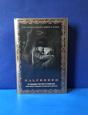 Imagen del vendedor de Halfbreed, The Remarkable True Story of George Bent Caught between the Worlds of the Indian and the White Man a la venta por Smythe Books LLC