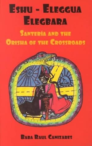 Imagen del vendedor de Eshu-Eleggua Elegbara : Santeria and the Orisha of the Crossroads -Language: Spanish a la venta por GreatBookPrices