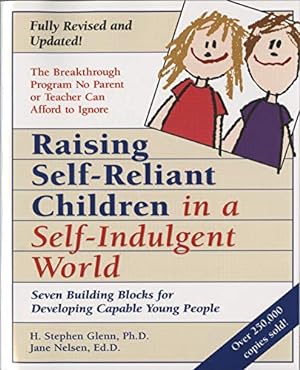 Seller image for Raising Self-Reliant Children in a Self-Indulgent World: Seven Building Blocks for Developing Capable Young People for sale by ICTBooks