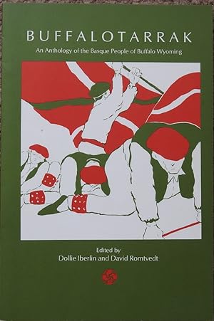 Buffalotarrak : An Anthology of the Basque People of Buffalo, Wyoming
