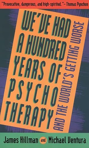 Image du vendeur pour We've Had a Hundred Years of Psychotherapy--And the World's Getting Worse mis en vente par -OnTimeBooks-