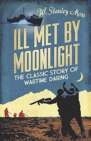 Bild des Verkufers fr Ill Met By Moonlight-The Classic Story of Wartime Daring zum Verkauf von WeBuyBooks