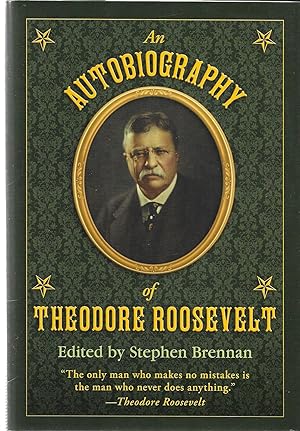 An Autobiography of Theodore Roosevelt