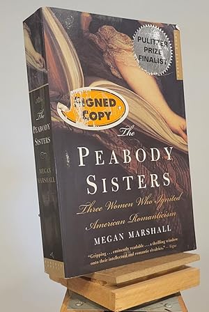 Seller image for The Peabody Sisters: Three Women Who Ignited American Romanticism for sale by Henniker Book Farm and Gifts