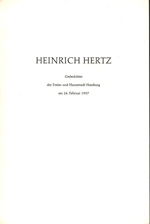 Bild des Verkufers fr Gedenkfeier aus Anla des 100. Geburtstages von Heinrich Hertz in der Musikhalle, Sonntag, den 24. Februar 1957. (Hrsg.:) Der Senat der Freien und Hansestadt Hamburg. zum Verkauf von Antiquariat Reinhold Pabel