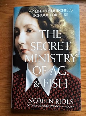 Image du vendeur pour The Secret Ministry of Ag. & Fish: My Life in Churchill's School for Spies mis en vente par Travel, Spies & Otherwise