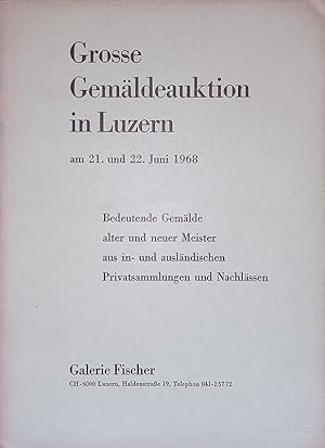 Grosse Gemaldeauktion in Luzern. Bedeutende Gemalde alter un neuer Meister aus in- und auslandisc...