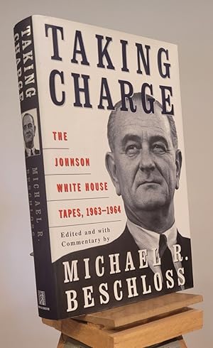 Imagen del vendedor de Taking Charge: The Johnson White House Tapes, 1963-1964 a la venta por Henniker Book Farm and Gifts