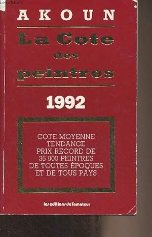 Image du vendeur pour La cote des peintres - 1992 - Cote moyenne, tendance, prix record de 35 000 peintres de toutes poques et de tous pays mis en vente par Le-Livre