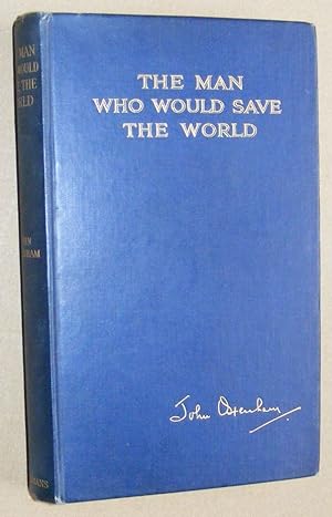 Imagen del vendedor de The Man Who Would Save the World a la venta por Nigel Smith Books
