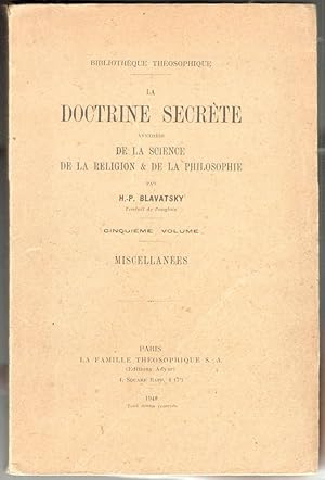 La doctrine secrète. Synthèse de la science, de la religion et de la philosophie. Cinquième volum...