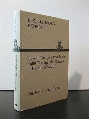 Imagen del vendedor de HOW TO ANALYZE PEOPLE ON SIGHT THROUGH THE SCIENCE OF HUMAN ANALYSIS: THE FIVE HUMAN TYPES (TREDITION CLASSIC SERIES) a la venta por MAPLE RIDGE BOOKS