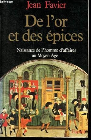Bild des Verkufers fr De l'or et des pices - naissance de l'homme d'affaires au moyen ge. zum Verkauf von Le-Livre