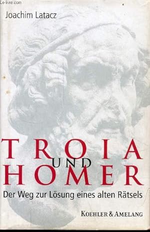 Seller image for Troia und homer der weg zur lsung eines alten rtsels. for sale by Le-Livre