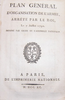 Plan Général d'Organisation de l'Armée: Arrèté Par Le Roi, Le 7 Juillet 1790