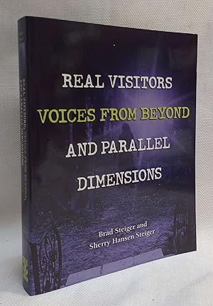 Real Visitors, Voices from Beyond, and Parallel Dimensions (The Real Unexplained! Collection)