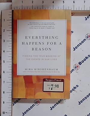 Seller image for Everything Happens for a Reason Finding the True Meaning of the Events in Our Lives for sale by Jenson Books Inc