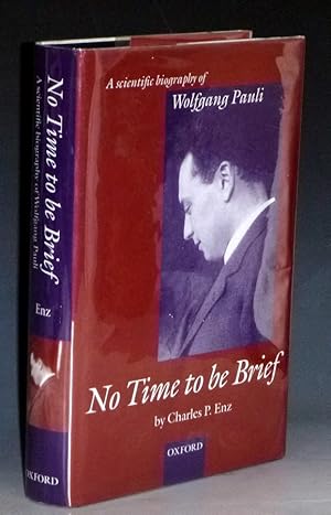 Imagen del vendedor de No Time to be Brief: A Scientific Biography of Wolfgang Pauli a la venta por Alcuin Books, ABAA/ILAB