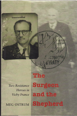 Imagen del vendedor de Surgeon and the Shepherd, The: Two Resistance Heroes in Vichy France (SIGNED) a la venta por Monroe Street Books