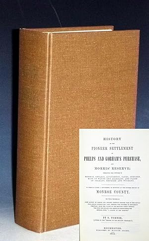 History of the Pioneer Settlement of Phelps & Gorham's Purchase Embracing the Counties of Wayne a...