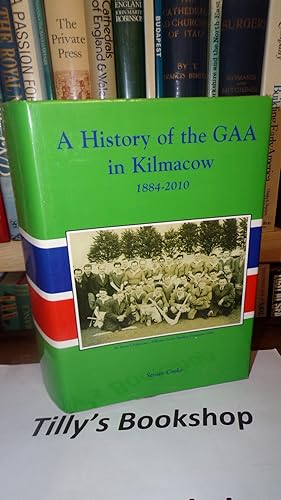 A History Of The GAA In Kilmacow (1884-2010)