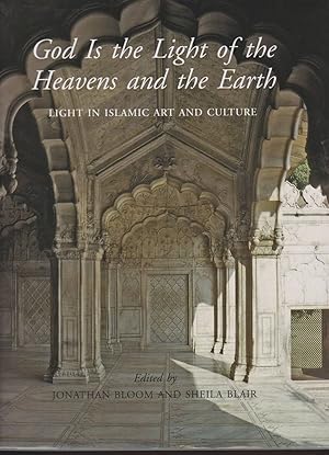 Immagine del venditore per GOD IS THE LIGHT OF THE HEAVENS AND THE EARTH Light in Islamic Art and Culture venduto da Easton's Books, Inc.