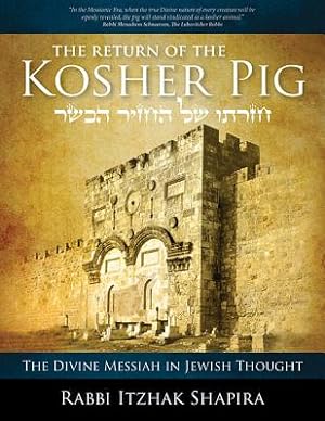 Imagen del vendedor de The Return of the Kosher Pig: The Divine Messiah in Jewish Thought (Paperback or Softback) a la venta por BargainBookStores
