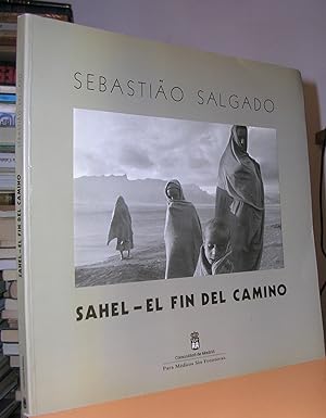 SAHEL - EL FIN DEL CAMINO. Prólogo de Rosa Montero. Texto de Josep Vargas.