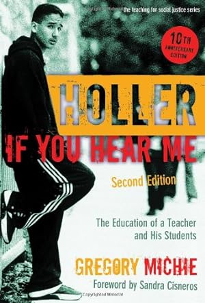 Imagen del vendedor de Holler If You Hear Me: The Education of a Teacher and His Students (The Teaching for Social Justice Series) a la venta por -OnTimeBooks-