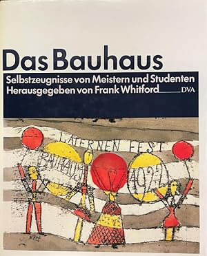 Das Bauhaus. Selbstzeugnisse von Meistern und Studenten.