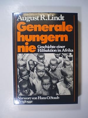 Generale hungern nie. Geschichte einer Hilfsaktion in Afrika