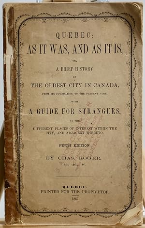 Image du vendeur pour Quebec, as it was, and as it is, or, a brief history of the Oldest city in Canada, from its foundation to the present time, with a guide for strangers, to the different places of interest within the city, and adjacent thereto. Fifth edition mis en vente par Librairie Michel Morisset, (CLAQ, ABAC, ILAB)