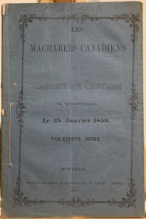 Seller image for Les machabes canadiens lu au Cabinet de lecture de Montral, le 25 janvier 1859 for sale by Librairie Michel Morisset, (CLAQ, ABAC, ILAB)