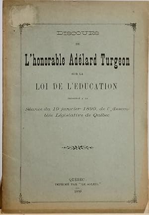 Discours de l'Honorable Adélard Turgeon sur la Loi de l'Éducation prononcé à la séance du 19 janv...