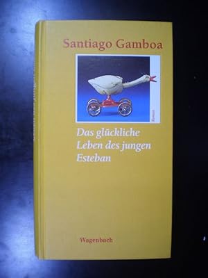 Seller image for Das glckliche Leben des jungen Esteban. Roman for sale by Buchfink Das fahrende Antiquariat