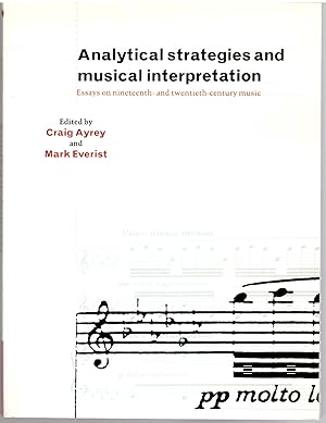 Seller image for Analytical Strategies and Musical Interpretation: Essays on Nineteenth- and Twentieth-Century Music for sale by Craig Olson Books, ABAA/ILAB