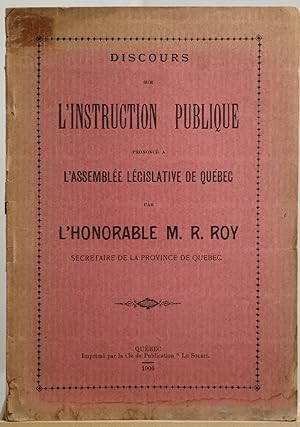 Discours sur l'instruction publique prononcé à l'Assemblée législative de Québec par l'Honorable ...