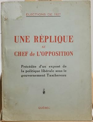 Élections de 1927. Une réplique au chef de l'opposition. Précédée d'un exposé de la politique sou...