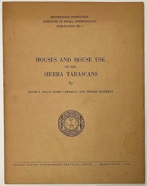 Seller image for Houses and House Use of the Sierra Tarascans (Smithsonian Institution Institute of Social Anthropology Publication No. 1) for sale by Monroe Street Books