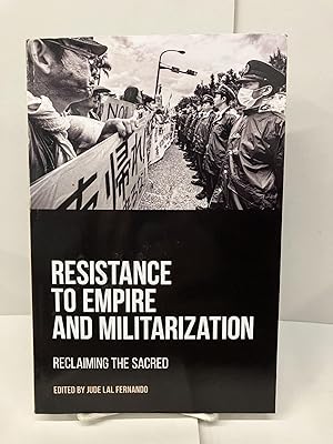 Resistance to Empire and Militarization: Reclaiming the Sacred