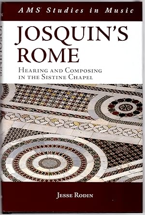 Bild des Verkufers fr Josquin's Rome: Hearing and Composing in the Sistine Chapel (AMS Studies in Music) zum Verkauf von Craig Olson Books, ABAA/ILAB
