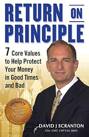 Imagen del vendedor de Return on Principle: 7 Core Values to Help Protect Your Money in Good Times and Bad a la venta por Reliant Bookstore