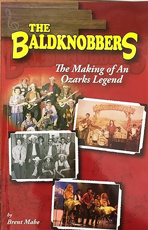 The Baldknobbers: The Making of an Ozarks Legend