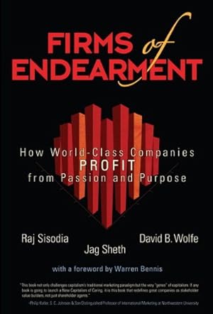 Immagine del venditore per Firms of Endearment: How World-Class Companies Profit from Passion and Purpose venduto da Reliant Bookstore