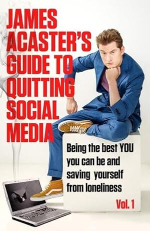 Bild des Verkufers fr James Acaster's Guide to Quitting Social Media zum Verkauf von Smartbuy