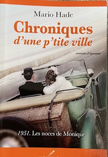 CHRONIQUES D'UNE P'TITE VILLE V 02 1951 LES NOCES DE MONIQUE