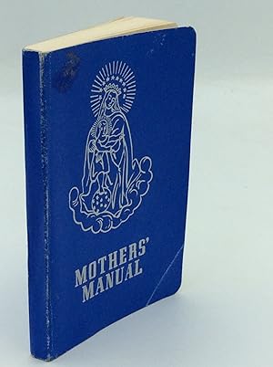 MOTHERS' MANUAL: A Manual of Devotions for Mothers and Expectant Mothers