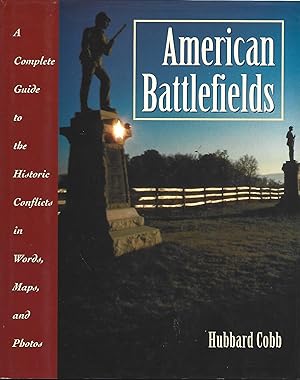 Imagen del vendedor de American Battlefields: A Complete Guide to the Historic Conflicts in Words, Maps, and Photos a la venta por Warren Hahn