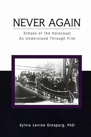 Never Again: Echoes of the Holocaust as Understood Through Film